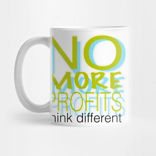 No more profits think different Mug